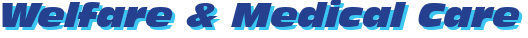 Welfare & Medical Care